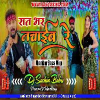 Raat Bhar Nachaib Re Dimpalwa Hard Jhankar Vibration  Mix Dj Sachin Babu BassKing